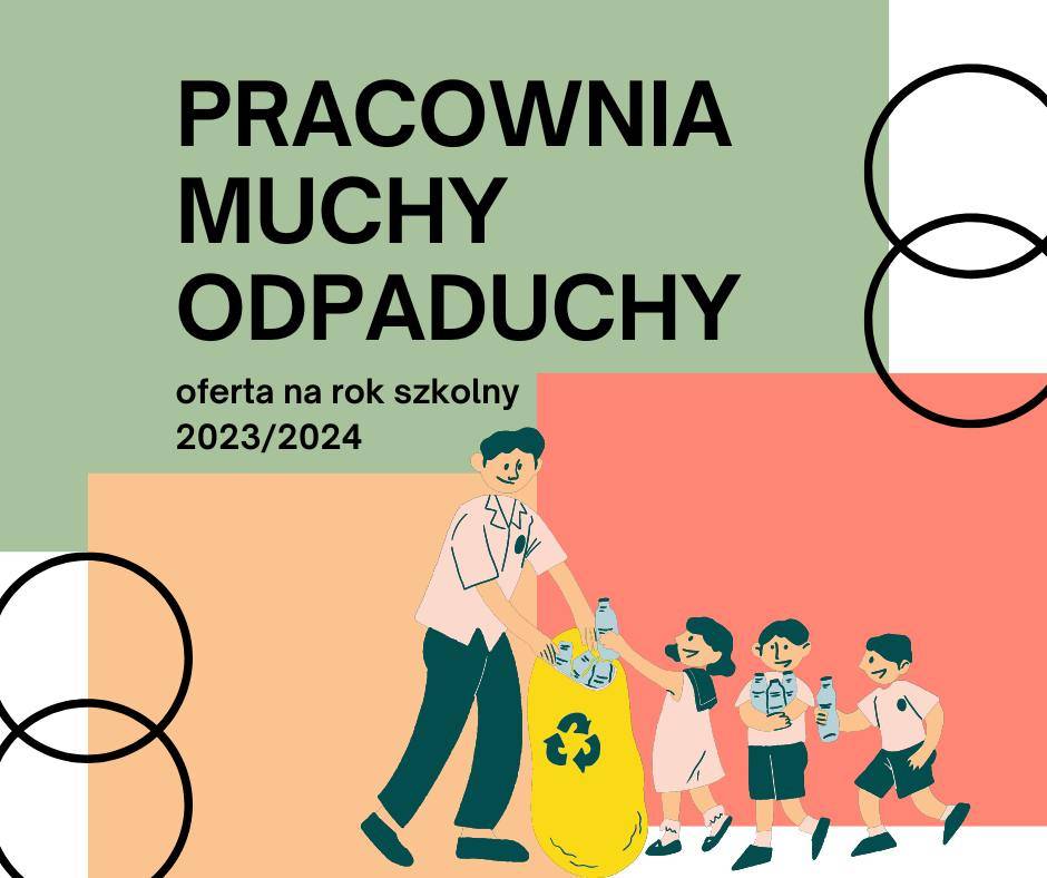 grafika informuje o ofercie pracowni Muchy Odpaduchy w roku szkolnym 2023/2024